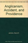Anglicanism Accident and Providence