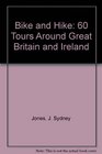 Bike and Hike 60 Tours Around Great Britain and Ireland