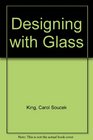 Designing With Glass The Creative Touch