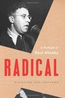 Radical A Portrait of Saul Alinsky