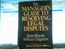 The Manager's Guide to Resolving Legal Disputes Better Results Without Litigation