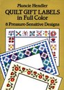 Quilt Gift Labels in Full Color  8 PressureSensitive Designs