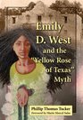 Emily D West and the Yellow Rose of Texas Myth