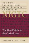 The First Epistle to the Corinthians (New International Greek Testament Commentary)