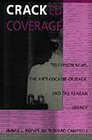 Cracked Coverage Television News the AntiCocaine Crusade and the Reagan Legacy