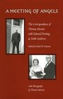 A Meeting of Angels The Correspondence of Thomas Merton with Edward Deming  Faith Andrews