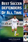 Best Soccer Defenders Of All Time Easy to read children soccer books with great graphics All you need to know about the best soccer defenders in history