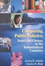 Comparing Public Policies Issues and Choices in Six Industrialized Countries