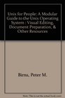 Unix for People A Modular Guide to the Unix Operating System  Visual Editing Document Preparation and Other Resources
