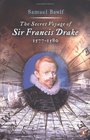 The Secret Voyage of Sir Francis Drake : 1577-1580