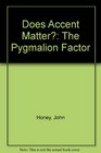 Does Accent Matter The Pygmalion Factor