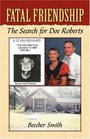 Fatal Friendship The Search for Doe Roberts
