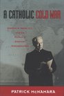 A Catholic Cold War Edmund A Walsh SJ and the Politics of American Anticommunism