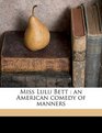 Miss Lulu Bett an American comedy of manners