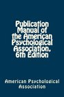 Publication Manual of the American Psychological Association  6th Edition