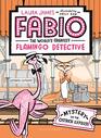 Fabio The World's Greatest Flamingo Detective Mystery on the Ostrich Express