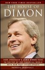 The House of Dimon How JPMorgan's Jamie Dimon Rose to the Top of the Financial World