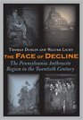 The Face of Decline The Pennsylvania Anthracite Region in the Twentieth Century