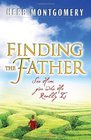 Finding the Father See Him for Who He Really Is