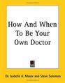 How And When To Be Your Own Doctor