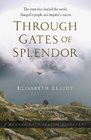 Through Gates of Splendor The Event That Shocked the World Changed a People and Inspired a Nation