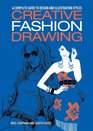 Creative Fashion Drawing A Complete Guide to Design Styles and Illustration