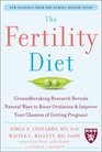 The Fertility Diet Groundbreaking Research Reveals Natural Ways to Boost Ovulation and Improve Your Chances of Getting Pregnant