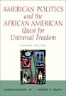 American Politics and the AfricanAmerican Quest for Universal Freedom