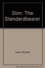Slim the standardbearer