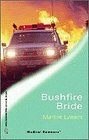 Bushfire Bride (Harlequin Medical, No 179)