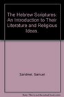 The Hebrew Scriptures An Introduction to Their Literature and Religious Ideas