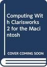 Computing With Clarisworks 2 for the Macintosh