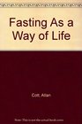 Fasting As a Way of Life