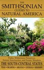 The Smithsonian Guides to Natural America The SouthCentral States  Texas Oklahoma Arkansas Louisiana Mississippi
