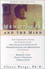 Menopause and the Mind : The Complete Guide to Coping with the Cognitive Effects of Perimenopause and Menopause Including: +Memory Loss + Foggy Thinking + Verbal Slips