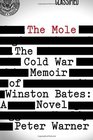 The Mole The Cold War Memoir of Winston Bates A Novel