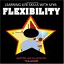 Learning Life Skills With Mya Flexibility