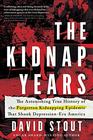 The Kidnap Years The Astonishing True History of the Forgotten Kidnapping Epidemic That Shook DepressionEra America