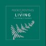 Pocket Positives for Living An Anthology of Quotations