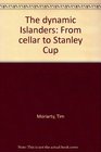 The dynamic Islanders From cellar to Stanley Cup