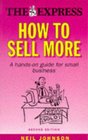 HOW TO SELL MORE A GUIDE FOR SMALL BUSINESS