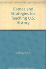 Games and Strategies for Teaching US History