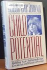 Child potential Fulfilling your child's intellectual emotional and creative promise