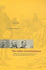 The Indian Commissioners Agents of the State and Indian Policy in Canada's Prairie West 18731932