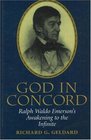 God in Concord  Ralph Waldo Emersons Awakening to the Infinite