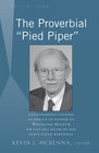 The Proverbial Pied Piper A Festschrift Volume of Essays in Honor of Wolfgang Mieder on the Occasion of His SixtyFifth Birthday