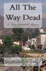 All The Way Dead: A Luke Littlefield Mystery