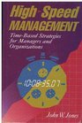 HighSpeed Management TimeBased Strategies for Managers and Organizations