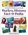The Utterly Completely and Totally Useless History FactOPedia