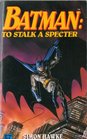 Batman  To Stalk A Specter